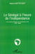 Le Sénégal à l'heure de l'indépendance - Le projet politique de Mamadou Dia - (1957-1962)