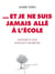 ...Et je ne suis jamais allé à l'école - Histoire d'une enfance heureuse