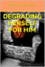 Degrading Herself For Him (Gangbang)