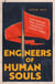Engineers of Human Souls - Four Writers Who Changed Twentieth-Century Minds