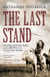 The Last Stand - Custer, Sitting Bull and the Battle of the Little Big Horn
