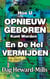 Hoe U Opnieuw Geboren Kunt Worden En De Hel Kunt Vermijden