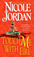 Touch Me with Fire - A Novel
