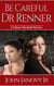 Be Careful, Dr. Renner