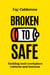 Broken to Safe