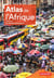 Atlas de l'Afrique. Un continent émergent ?