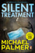 Silent Treatment - A spine-chilling and compelling medical thriller you won’t be able to put down…