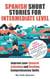 Spanish Short Stories for Intermediate Level - Easy Stories for Intermediate Spanish, #1