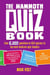 The Mammoth Quiz Book - Over 6,000 questions in 400 quizzes to tax even hardcore quiz fanatics