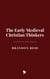 The Early Medieval Christian Thinkers
