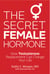 The Secret Female Hormone - How Testosterone Replacement Can Change Your Life