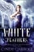 White Feathers - Angels of the Apocalypse, #3