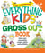 The Ultimate Everything Kids' Gross Out Book - Nasty and nauseating recipes, jokes and activitites