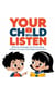 Your Child Will Listen