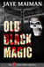 Old Black Magic - Robin Miller Mystery, #6