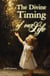 The Divine Timing of Life