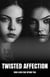 Twisted Affection: How Love Can Break You