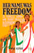 Her Name Was Freedom - 35 Fearless Women Who Fought for India’s Independence
