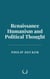 Renaissance Humanism and Political Thought