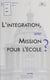 L'Intégration : une mission pour l'école ? - Journée d'études du 22 janvier 1997