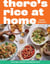 There's Rice at Home - 80 Global Recipes Celebrating Rice