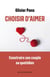 Choisir d'aimer - Apprendre à naviguer dans la vie de couple