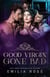 Good Virgin Gone Bad - Bad Boys of Redwood Academy, #7