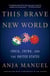 This Brave New World - India, China, and the United States