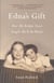 Edna's Gift - How My Broken Sister Taught Me to Be Whole