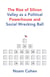The Know-It-Alls - The Rise of Silicon Valley as a Political Powerhouse and Social Wrecking Ball