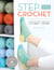 Step Into Crochet - Crocheted Sock Techniques--from Basic to Beyond!