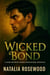 Wicked Bond: A Dark Reverse Harem Omegaverse Romance - Ashmarked Alphas
