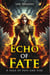 Echo of Fate