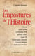 Les Impostures de l'Histoire - Néron, saint Louis, Guillaume Tell, Jeanne d'Arc, Louis XI, Christophe Colomb, Lucrèce Borgia, Alpho