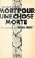 Mémoires de ma haine (2) - Mort pour une chose morte
