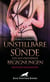 Unstillbare Sünde - Lust auf verdorbene Begegnungen | 9 geile erotische Geschichten - Sie können sich nicht mehr zurückhalten und wollen nur noch: geilen Spaß!