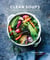 Clean Soups - Simple, Nourishing Recipes for Health and Vitality [A Cookbook]