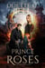 Prince of Roses Book One - Prince of Roses, #1