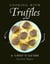 Cooking with Truffles: A Chef's Guide