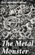 The Metal Monster - A Sentient Metallic Threat on a Remote Island