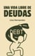 Una Vida libre de Deudas - Caring for your Future, #1