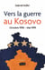 Vers la guerre au Kosovo - Octobre 1998 - Mai 1999