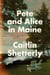 Pete and Alice in Maine - A Novel