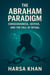 The Abraham Paradigm: Consciousness, Justice, and the Fall of Ritual