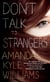 Don't Talk to Strangers - A Novel