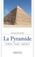La Pyramide - Traditions, énergies, applications