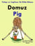 Türkçe ve Ingilizce Iki Dilde Hikaye: Domuz - Pig - Ingilizce Ögrenme Serisi