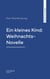 Ein kleines Kind: Weihnachts-Novelle