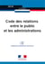 Code des relations entre le public et l'administration - Législation et réglementation
