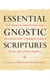 Essential Gnostic Scriptures